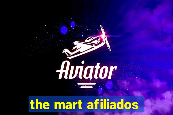 the mart afiliados